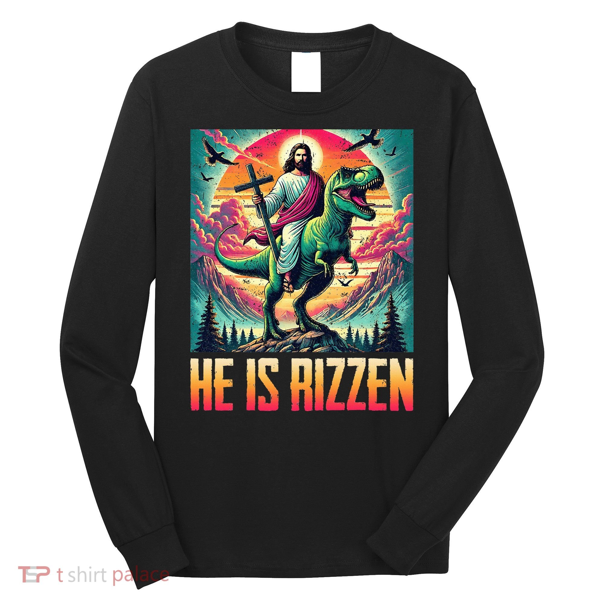 He Is Rizzen Jesus Riding Trex Retro Christian Dinosaur Long Sleeve Shirt
