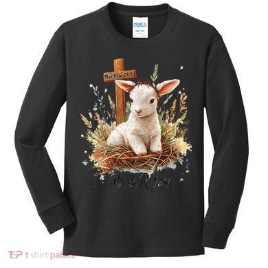 He Is Risen Lamb Matthew 286 Christian Jesus Bible Verses Kids Long Sleeve Shirt
