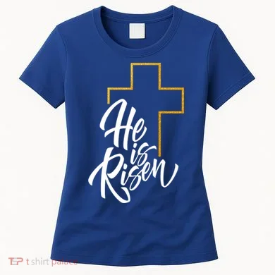 He Is Risen Easter Sunday Women's T-Shirt