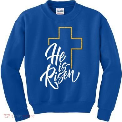 He Is Risen Easter Sunday Kids Sweatshirt