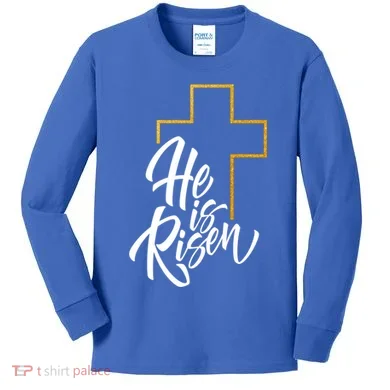 He Is Risen Easter Sunday Kids Long Sleeve Shirt