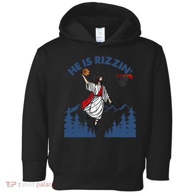 He Is Rizzin Jesus Basketball Easter Religious Toddler Hoodie