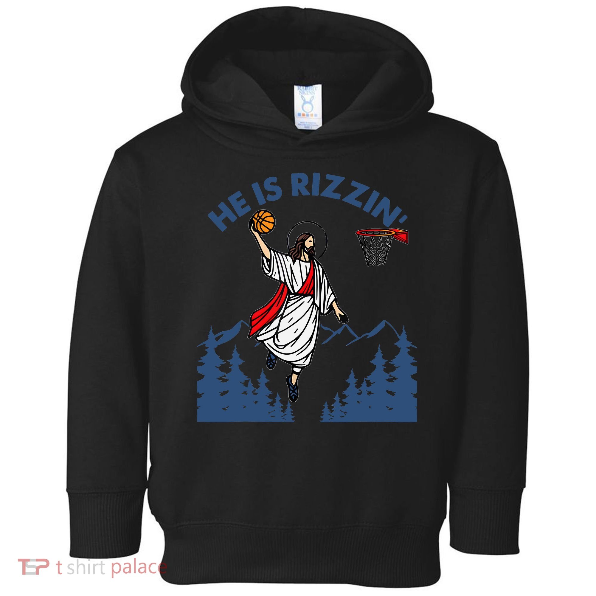 He Is Rizzin Jesus Basketball Easter Religious Toddler Hoodie