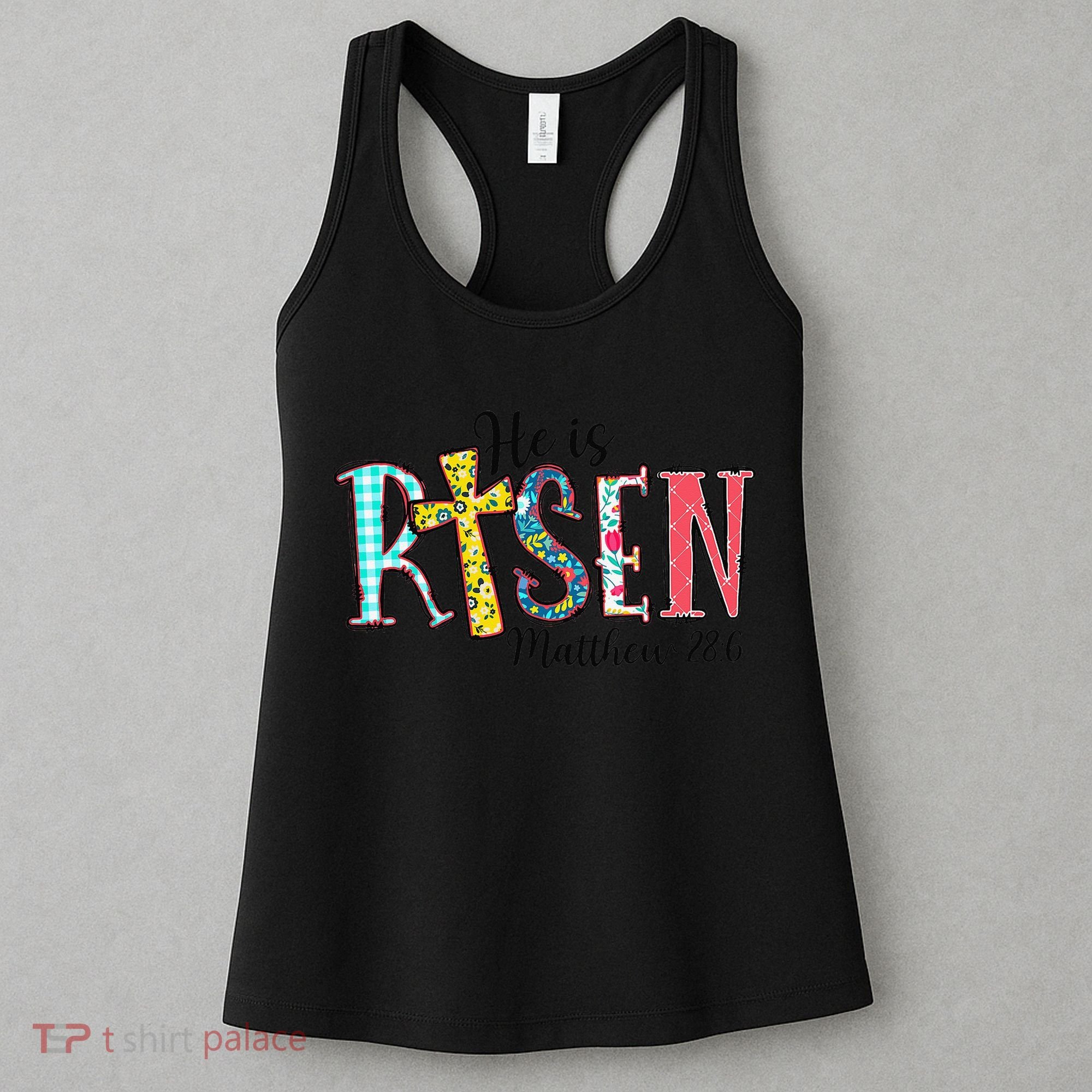 He Is Risen Matthew 286 Jesus Christian Bible Verse Women's Tank Top