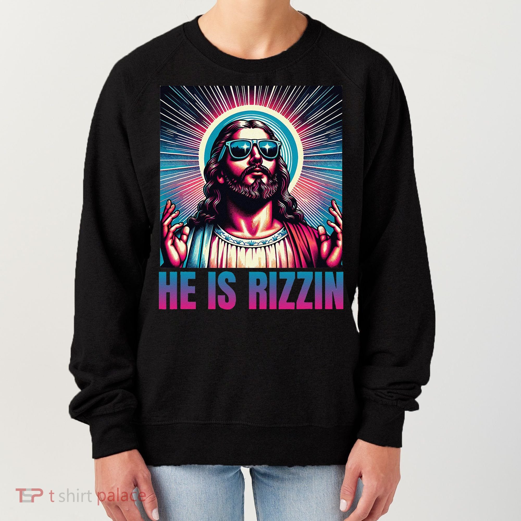 He Is Rizzin Jesus Is Rizzen Women's Sweatshirt