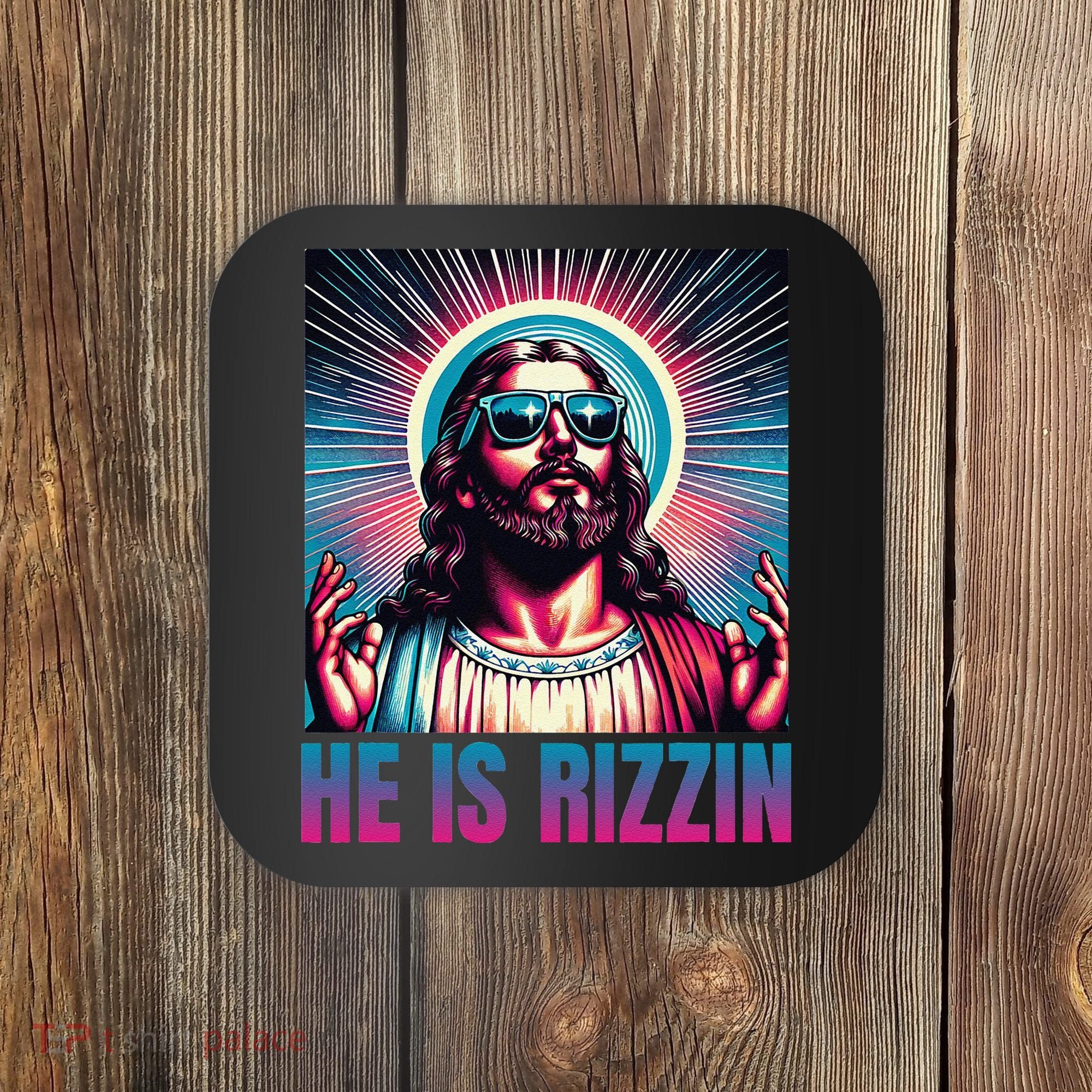 He Is Rizzin Jesus Is Rizzen Coaster
