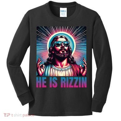 He Is Rizzin Jesus Is Rizzen Kids Long Sleeve Shirt