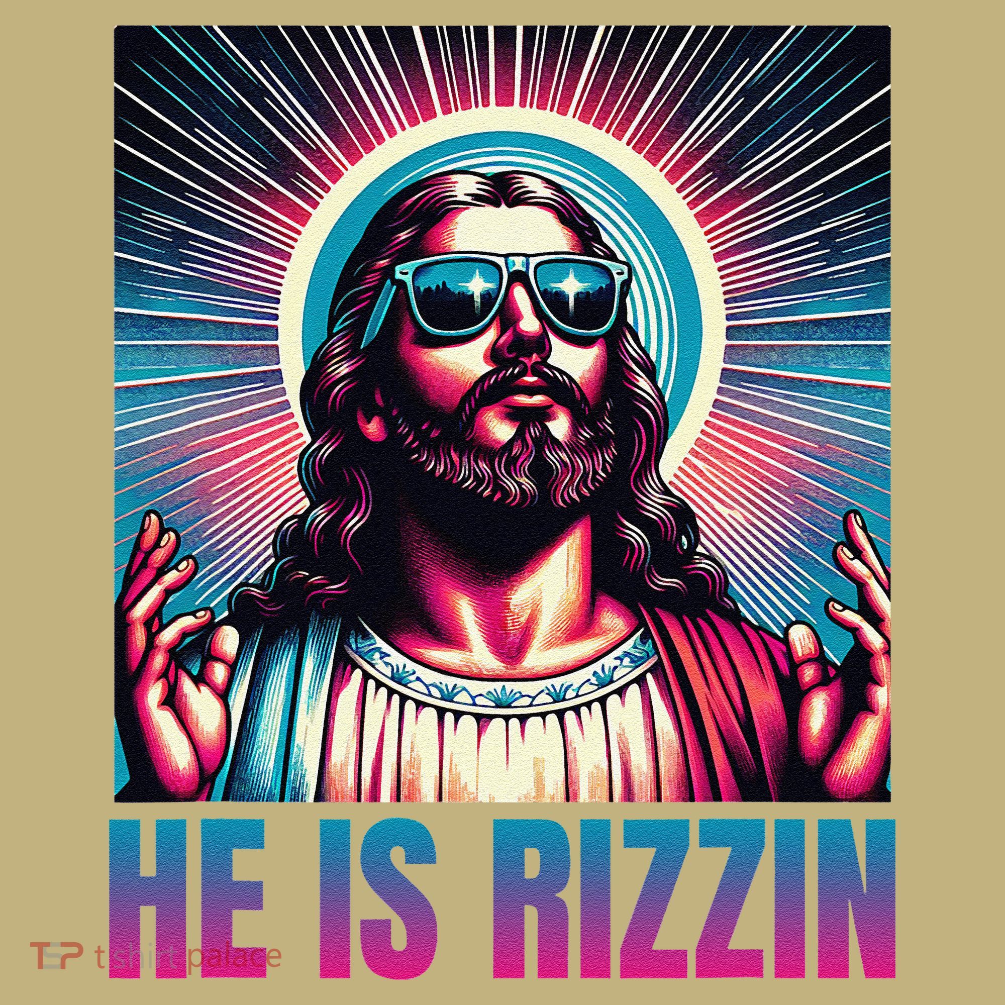 He Is Rizzin Jesus Is Rizzen Hoodie