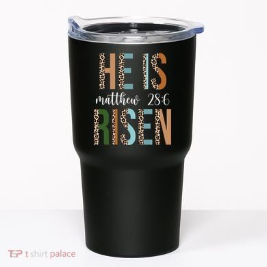 He Is Risen Matthew Bible Verse Tumbler