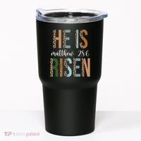 He Is Risen Matthew Bible Verse Tumbler thumb 0