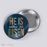He Is Risen Matthew Bible Verse Button thumb 0