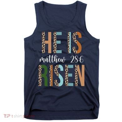 He Is Risen Matthew Bible Verse Tank Top