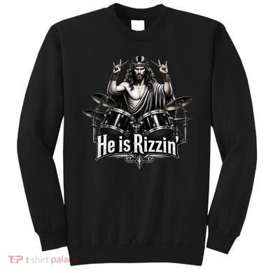 He Is Rizzin' Drummer Jesus Rocks Sweatshirt