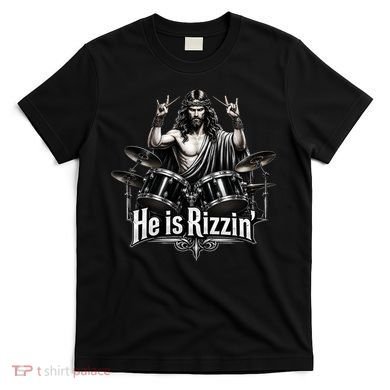 He Is Rizzin' Drummer Jesus Rocks T-Shirt