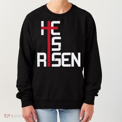 He Is Risen Cross Jesus Easter Christian Religious Men Teens Women's Sweatshirt