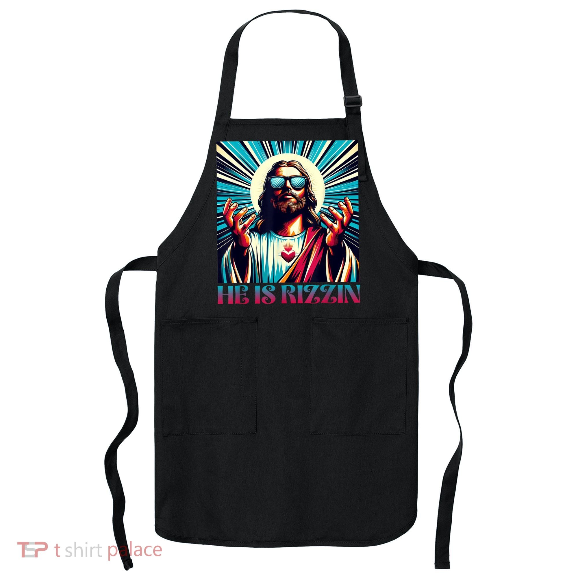 He Is Rizzin Happy Easter Day Jesus Is Risen Apron