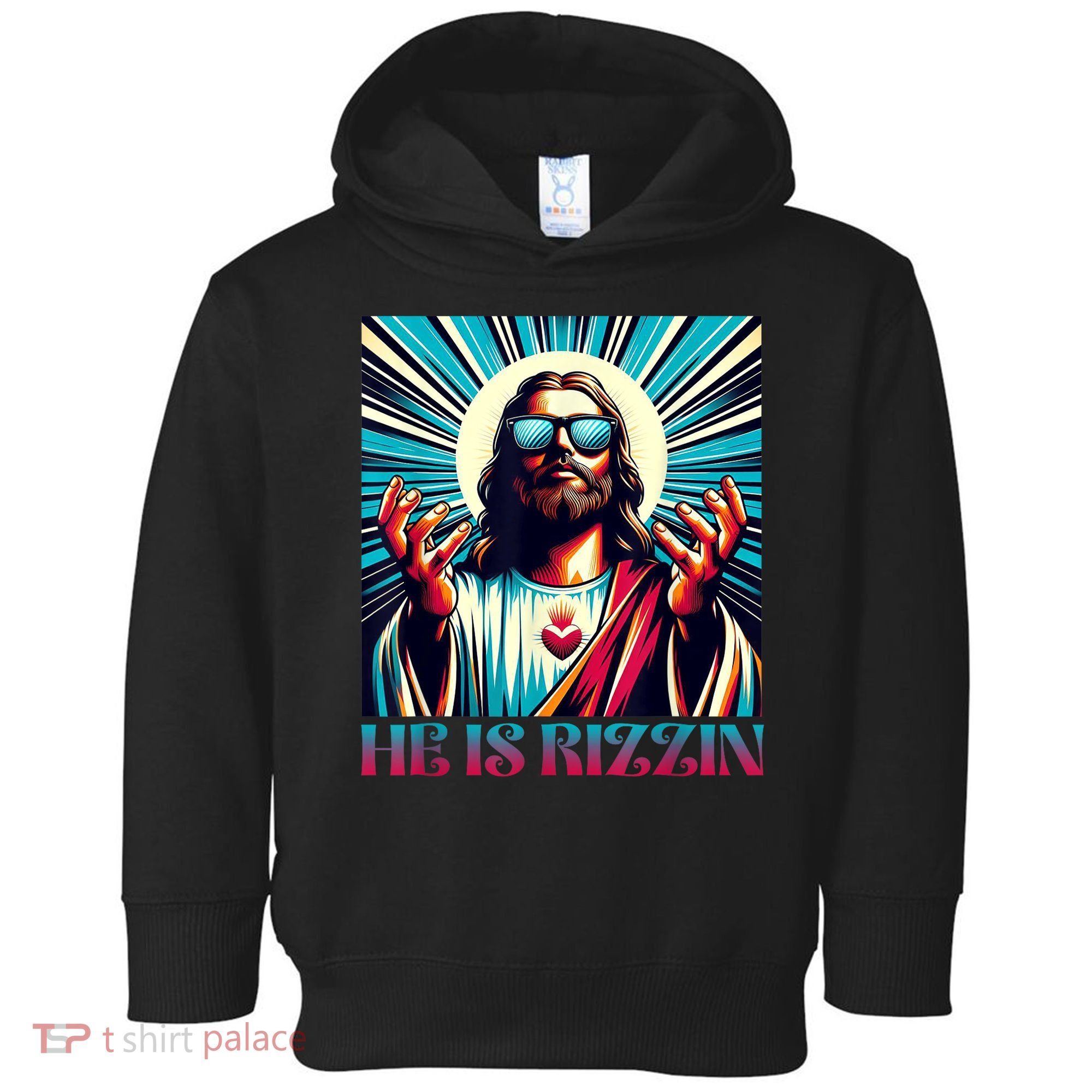 He Is Rizzin Happy Easter Day Jesus Is Risen Toddler Hoodie