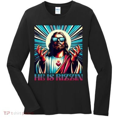 He Is Rizzin Happy Easter Day Jesus Is Risen Women's Long Sleeve Shirt