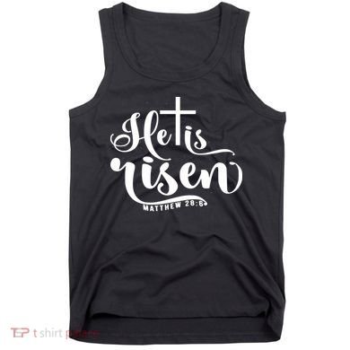 He Is Risen Matthew 28:6 Easter Cross Tank Top