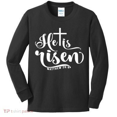 He Is Risen Matthew 28:6 Easter Cross Kids Long Sleeve Shirt