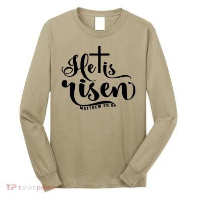 He Is Risen Matthew 28:6 Easter Cross Long Sleeve Shirt