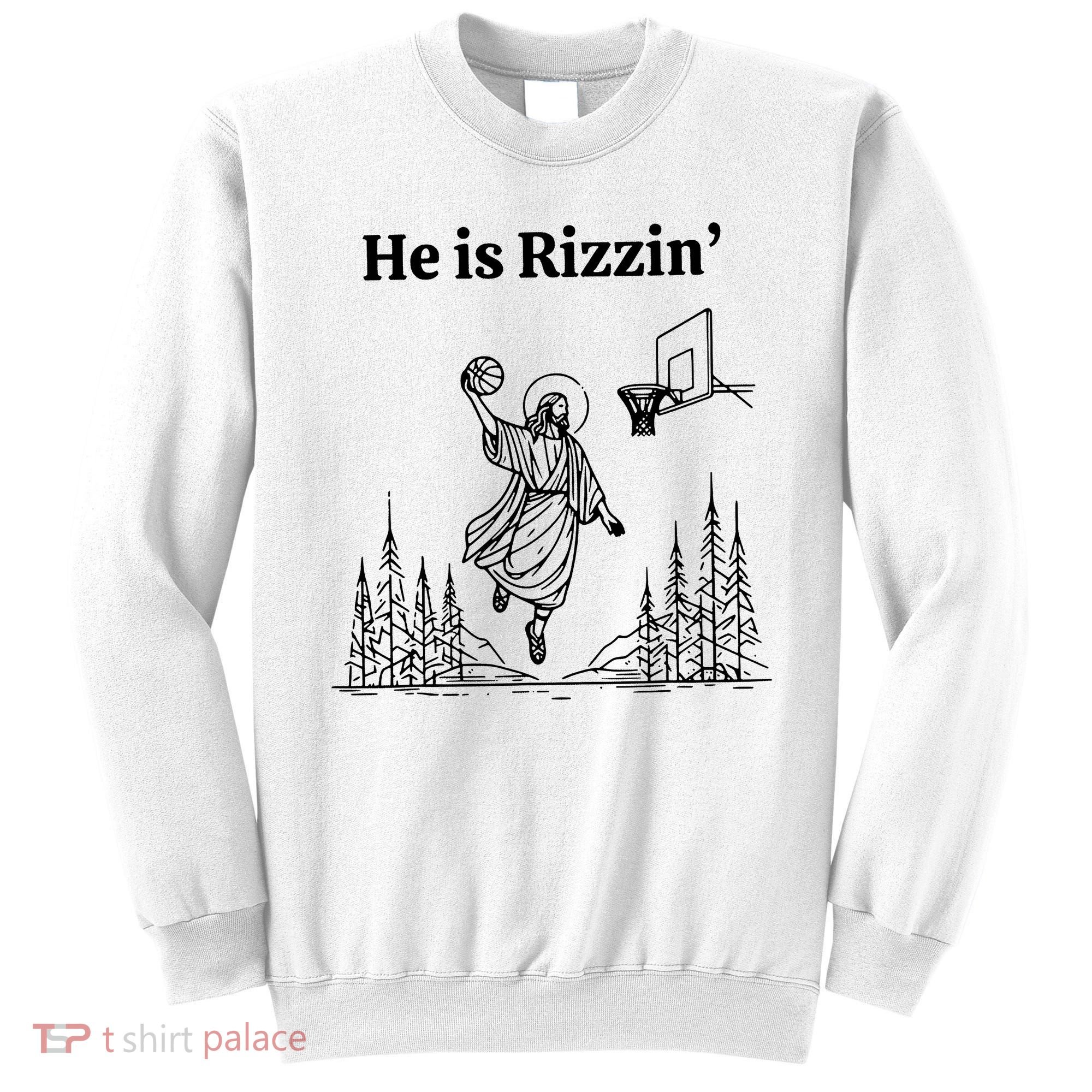 He Is Rizzin Funny Basketball Retro Christian Religious Sweatshirt