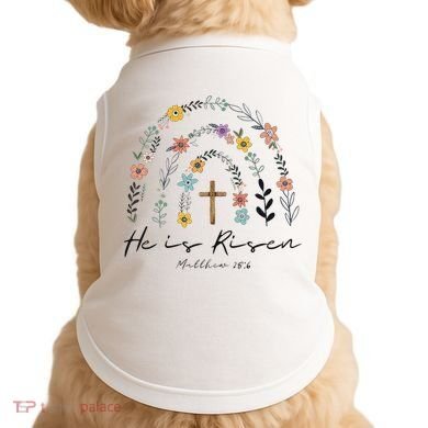 He Is Risen Christian Floral Jesus Easter Doggie Tank