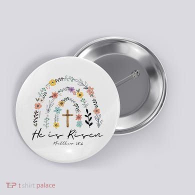 He Is Risen Christian Floral Jesus Easter Button