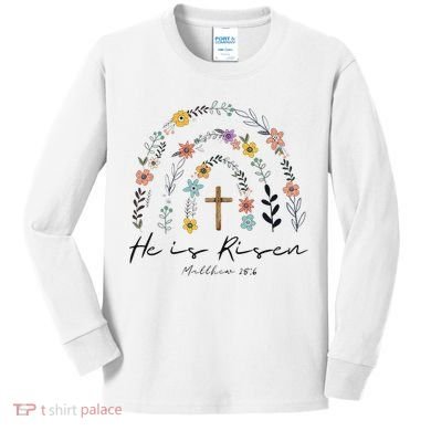 He Is Risen Christian Floral Jesus Easter Kids Long Sleeve Shirt