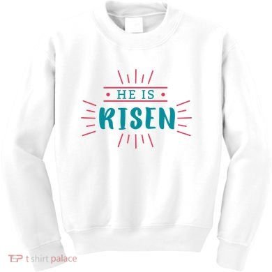 He Is Risen Easter Jesus Kids Sweatshirt