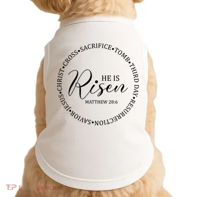 He Is Risen Matthew Easter Verse Doggie Tank