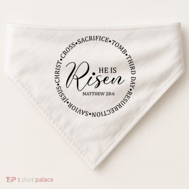 He Is Risen Matthew Easter Verse USA-Made Doggie Bandana