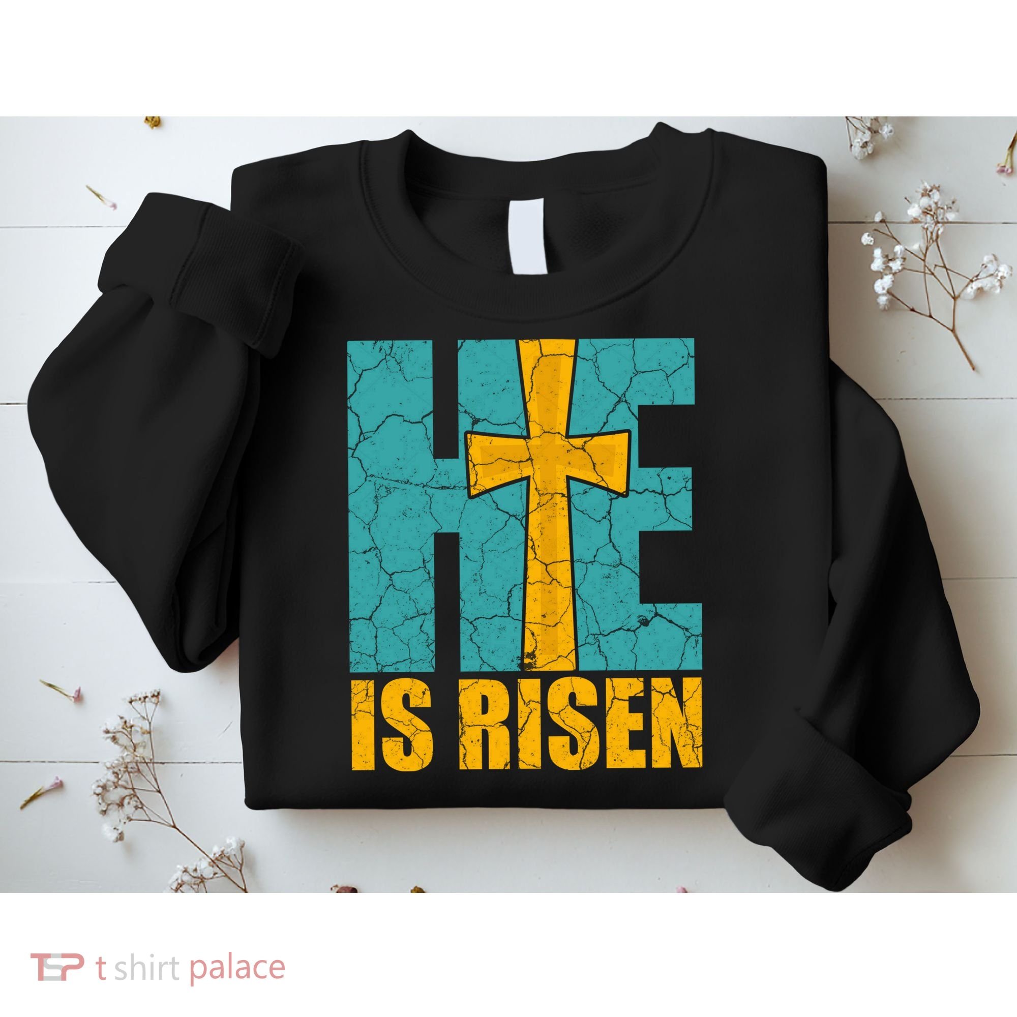 He Is Risen Jesus Christ Christian Sweatshirt