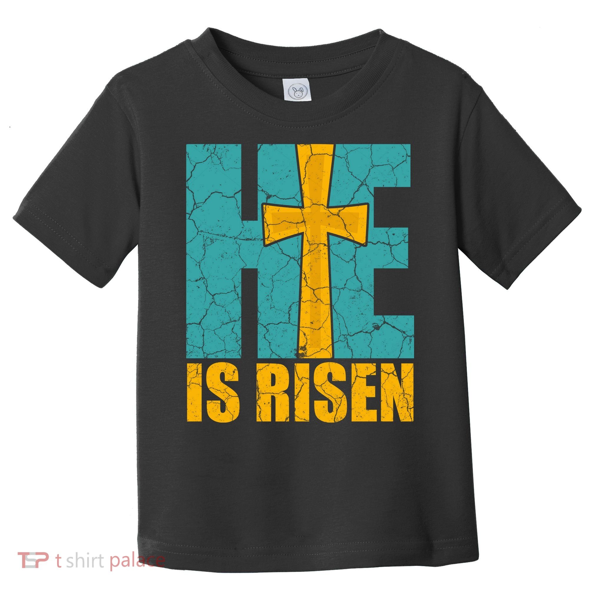 He Is Risen Jesus Christ Christian Toddler T-Shirt