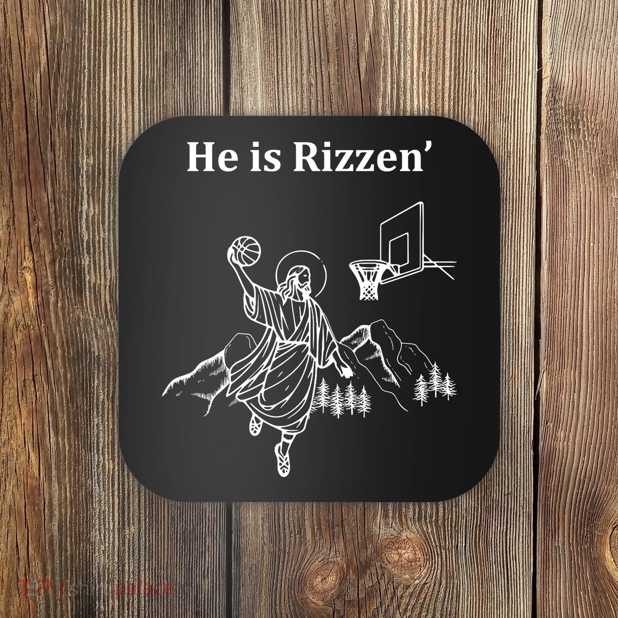 He Is Rizzen Jesus Christ He Has Risen Basketball Dunking Coaster