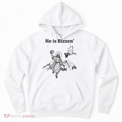 He Is Rizzen Jesus Christ He Has Risen Basketball Dunking Hoodie