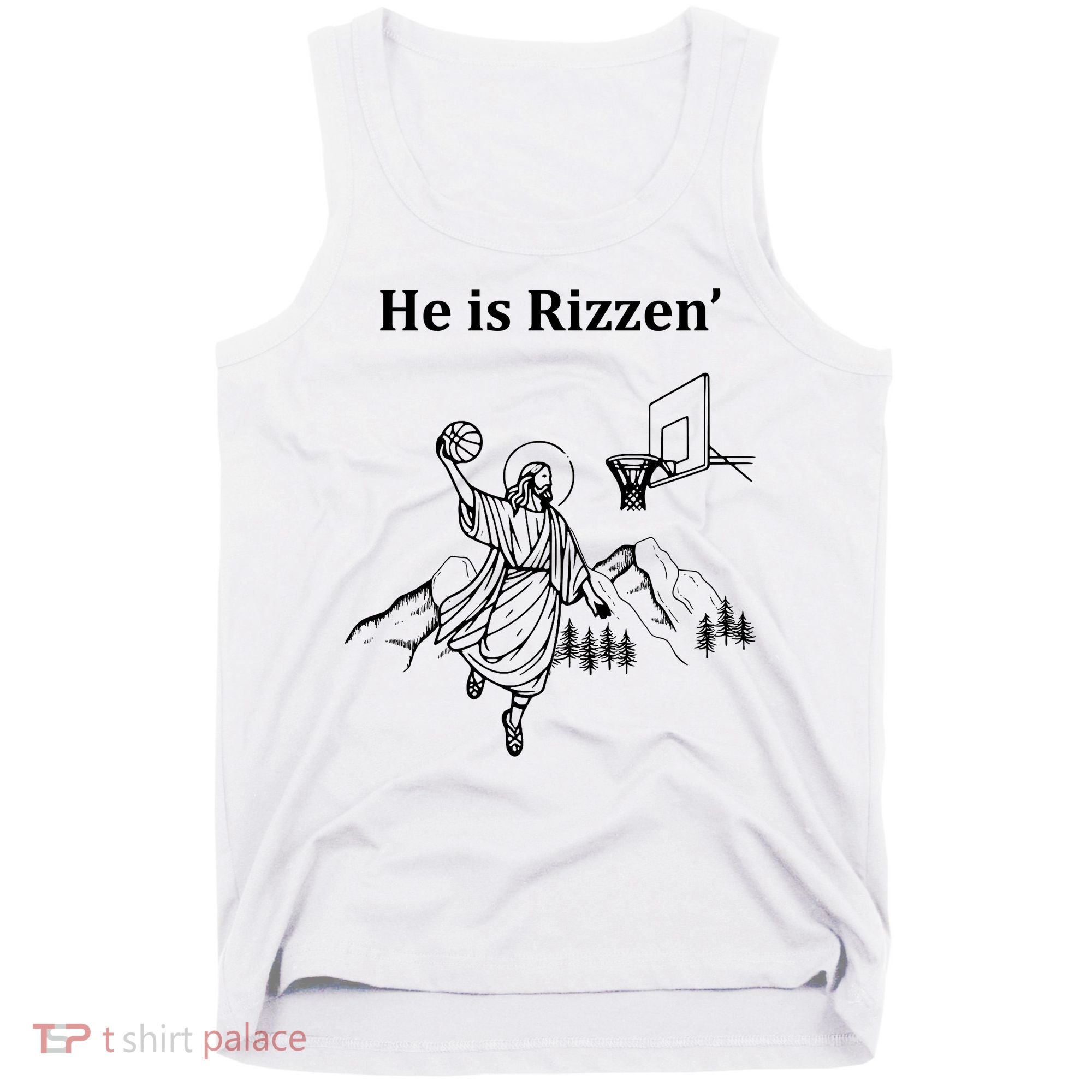 He Is Rizzen Jesus Christ He Has Risen Basketball Dunking Tank Top
