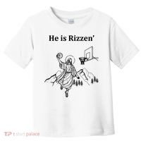 He Is Rizzen Jesus Christ He Has Risen Basketball Dunking Toddler T-Shirt thumb 0