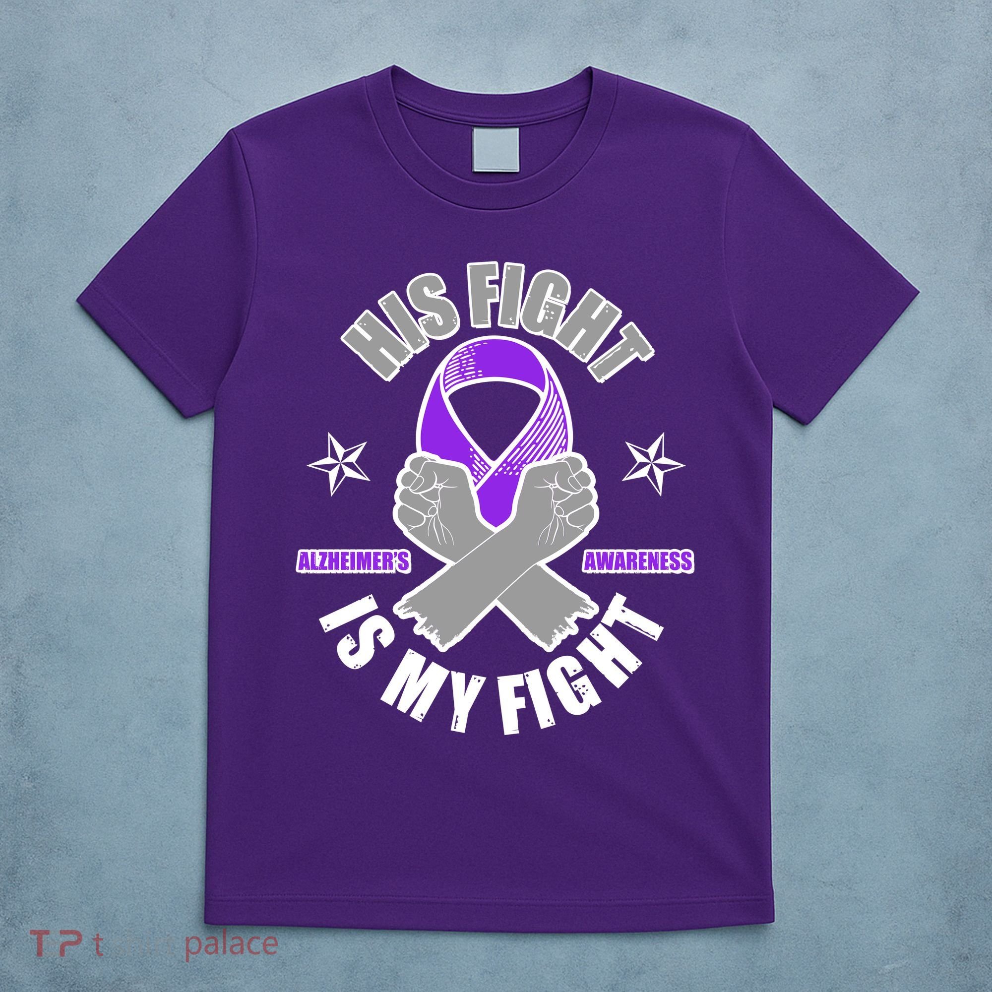 His Fight Is My Fight Alzheimer's Awareness T-Shirt