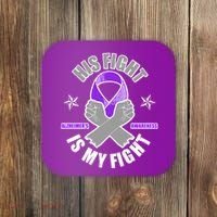 His Fight Is My Fight Alzheimer's Awareness Coaster thumb 0
