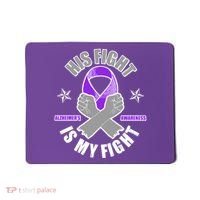 His Fight Is My Fight Alzheimer's Awareness Mousepad thumb 0