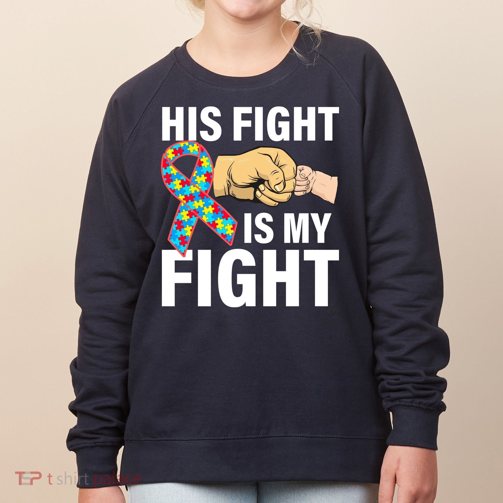 His Fight Is My Fight Autism Awareness Women's Sweatshirt