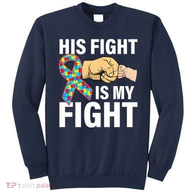 His Fight Is My Fight Autism Awareness Sweatshirt