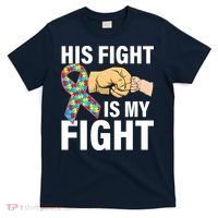 His Fight Is My Fight Autism Awareness T-Shirt thumb 0
