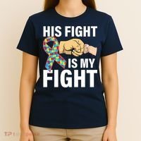 His Fight Is My Fight Autism Awareness T-Shirt thumb 4