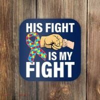 His Fight Is My Fight Autism Awareness Coaster thumb 0