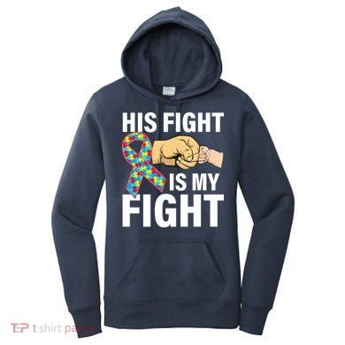 His Fight Is My Fight Autism Awareness Women's Hoodie