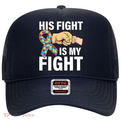 His Fight Is My Fight Autism Awareness Hat