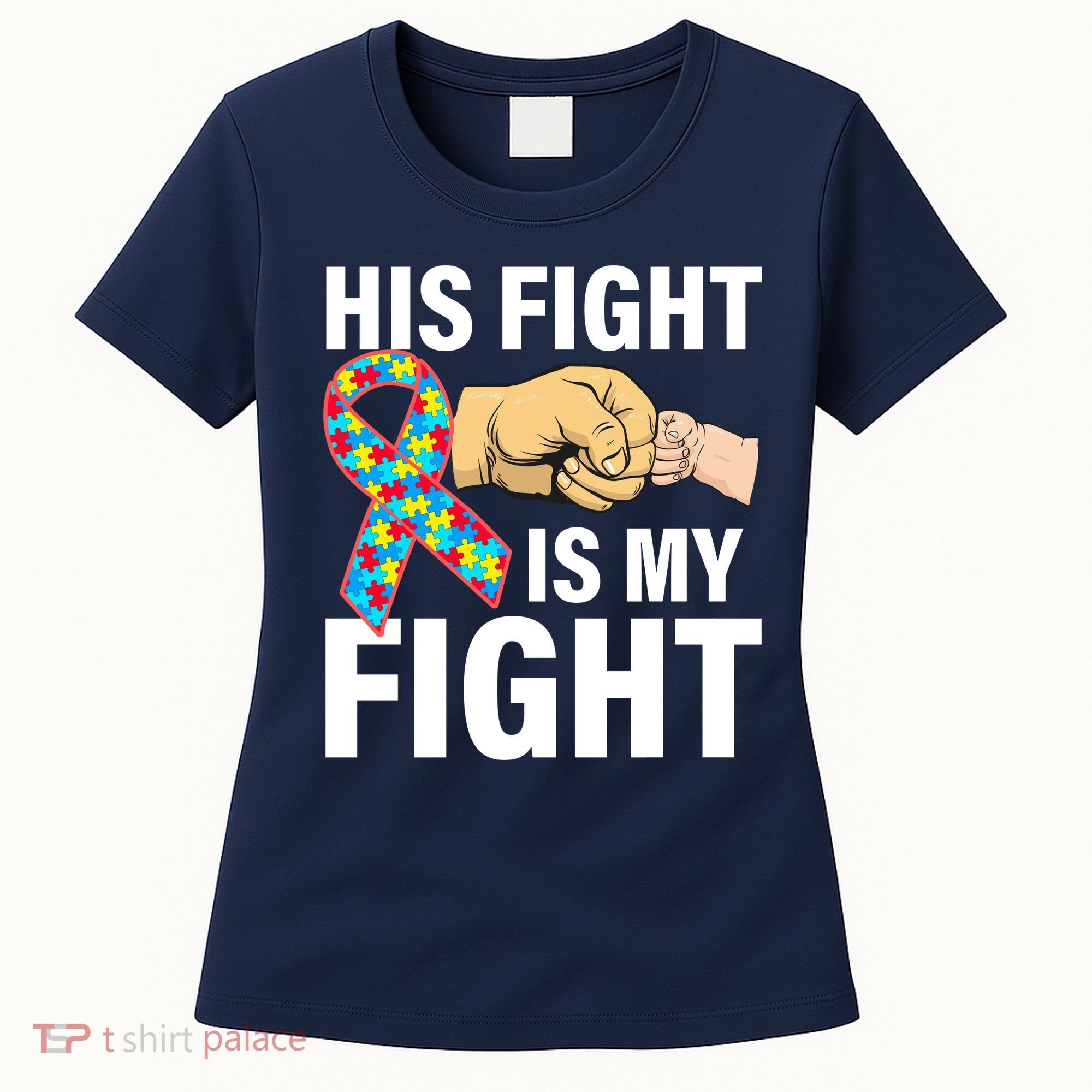 His Fight Is My Fight Autism Awareness Women's T-Shirt