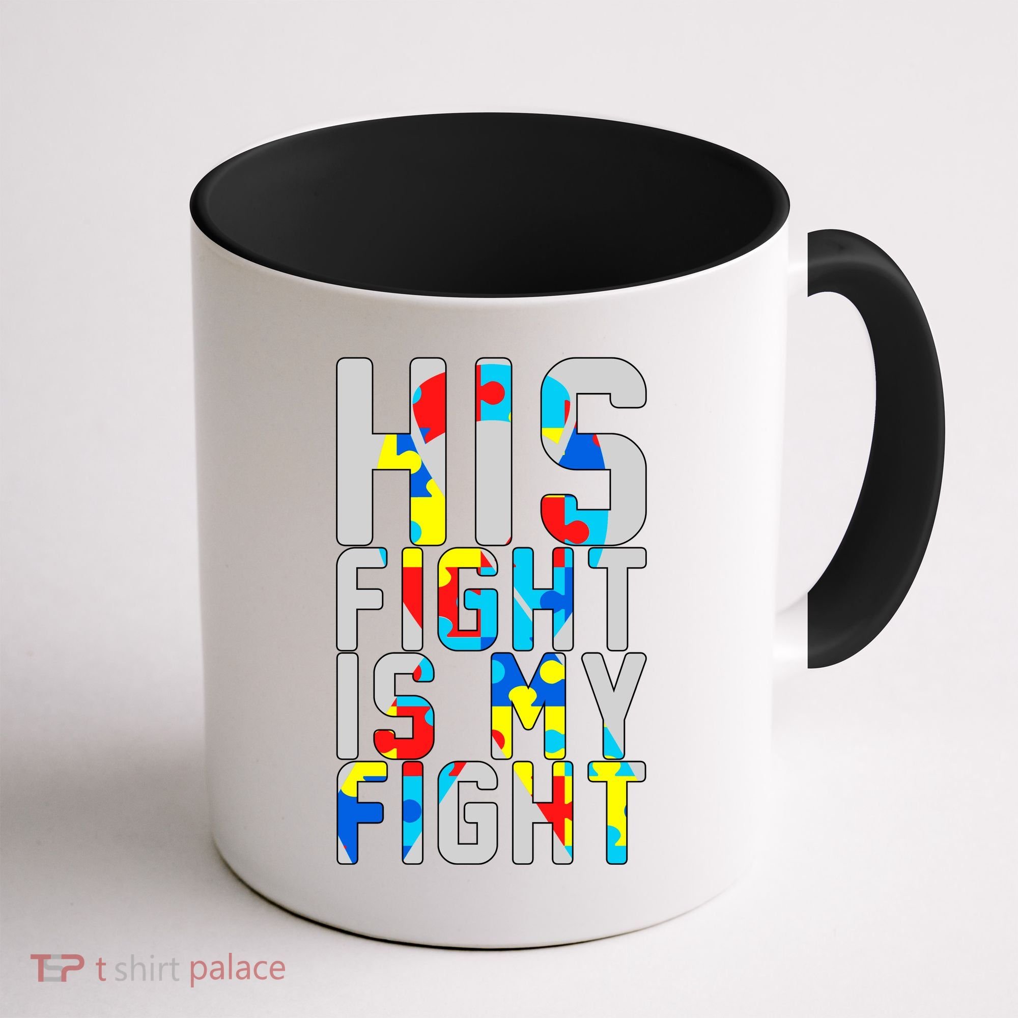 His Fight Is My Fight Autism Awareness Ribbon Coffee Mug